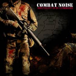 Combat Noise : Brutality Is In Command